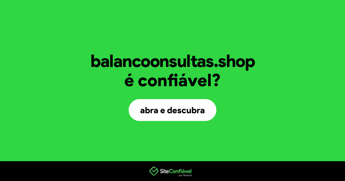 O site balancoonsultas.shop é confiável?