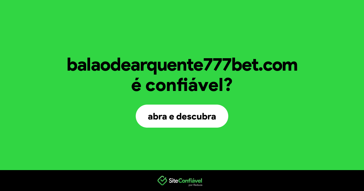 O site balaodearquente777bet.com é confiável?