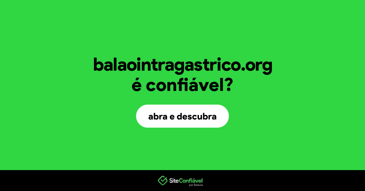 O site balaointragastrico.org é confiável?