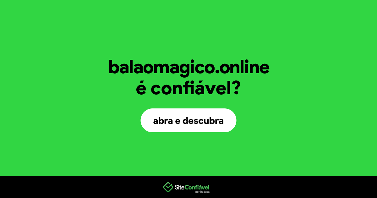 O site balaomagico.online é confiável?