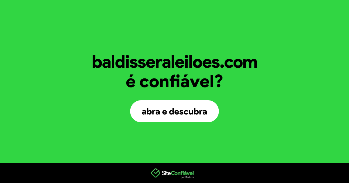 O site baldisseraleiloes.com é confiável?