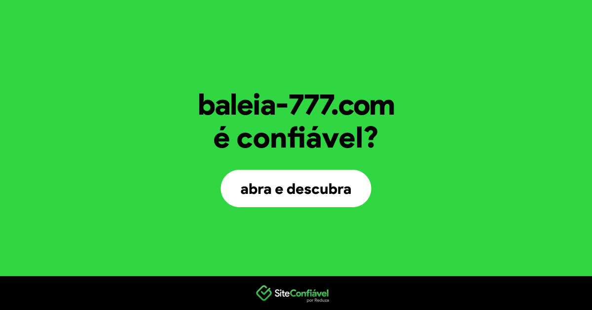 O site baleia-777.com é confiável?