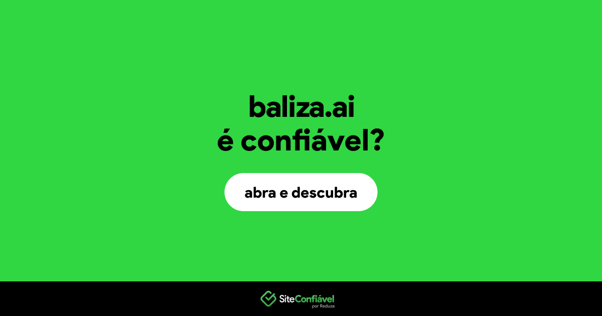 O site baliza.ai é confiável?