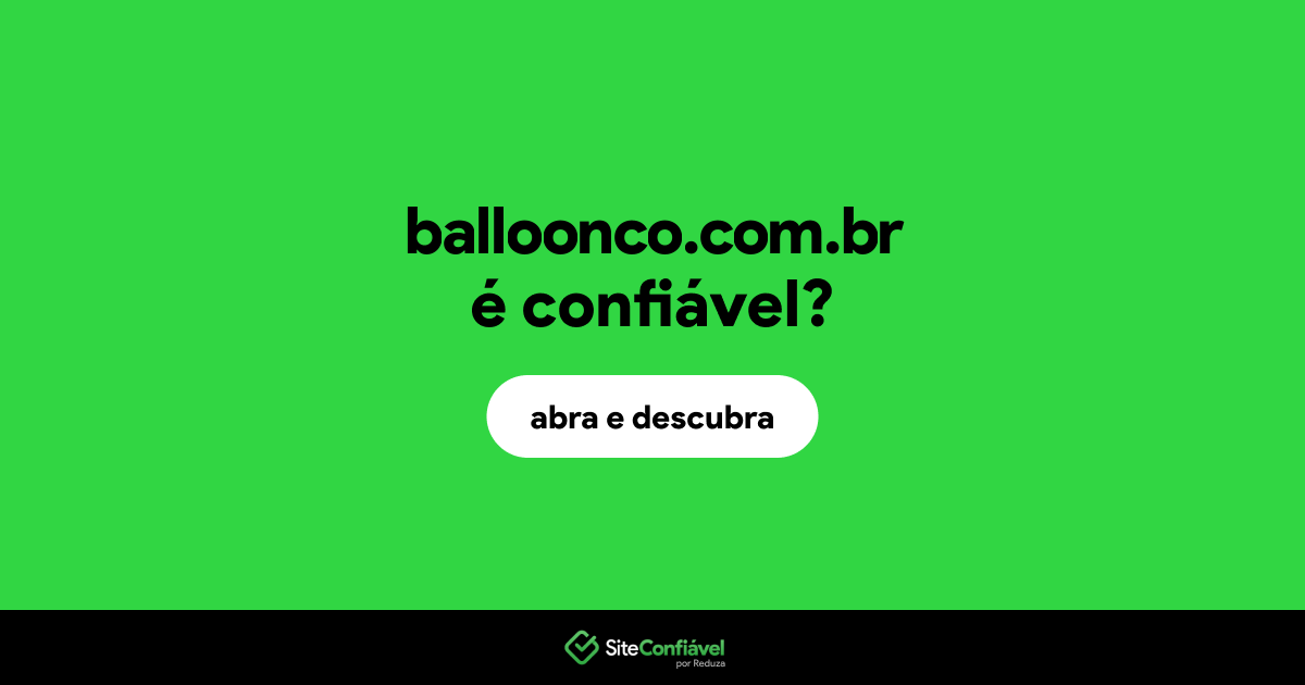 O site balloonco.com.br é confiável?