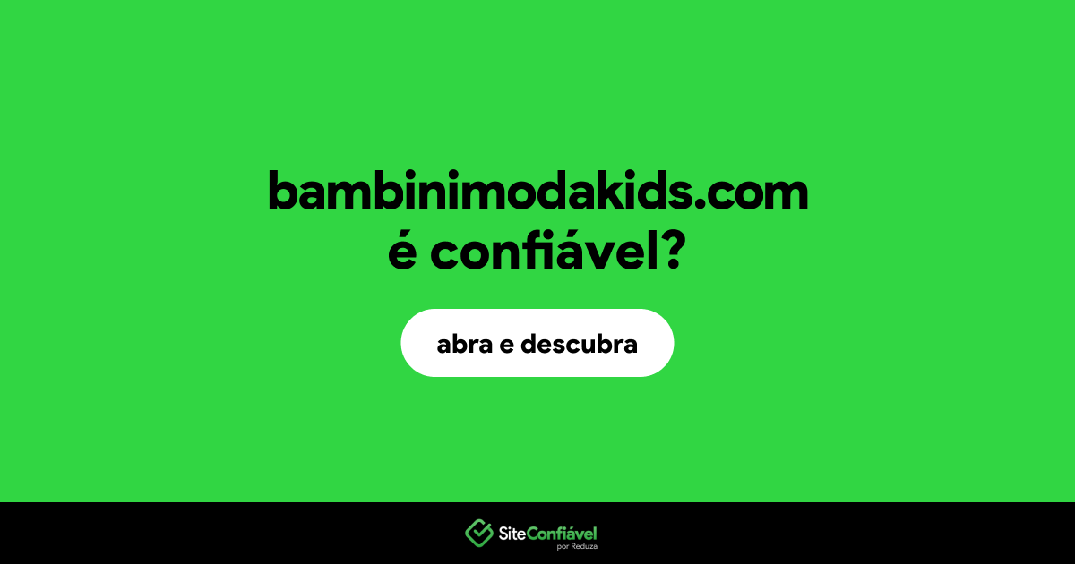 O site bambinimodakids.com é confiável?
