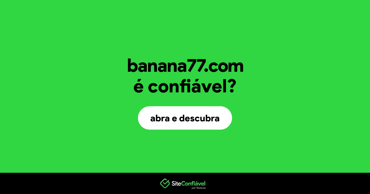 O site banana77.com é confiável?