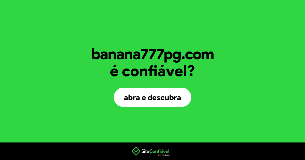 O site banana777pg.com é confiável?