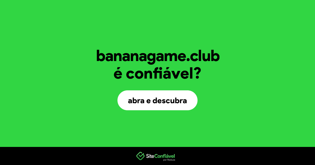 O site bananagame.club é confiável?