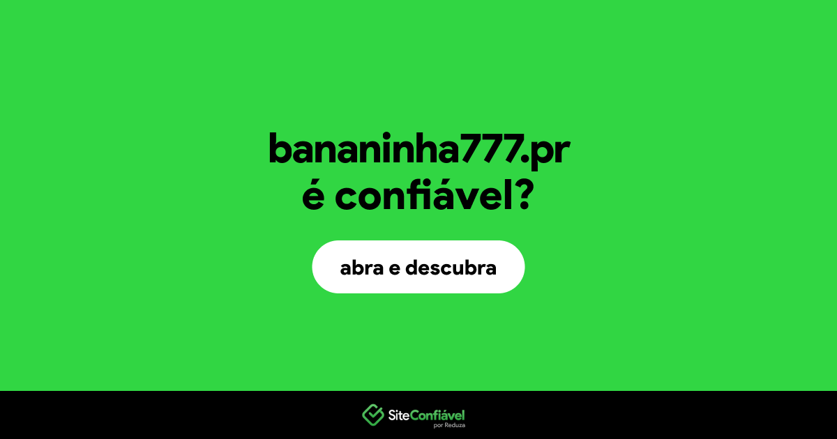 O site bananinha777.pr é confiável?
