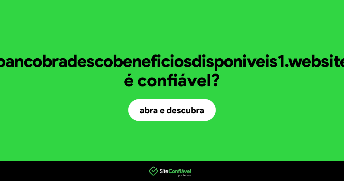 O site bancobradescobeneficiosdisponiveis1.website é confiável?