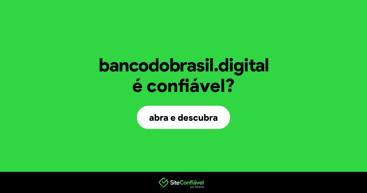 O site bancodobrasil.digital é confiável?