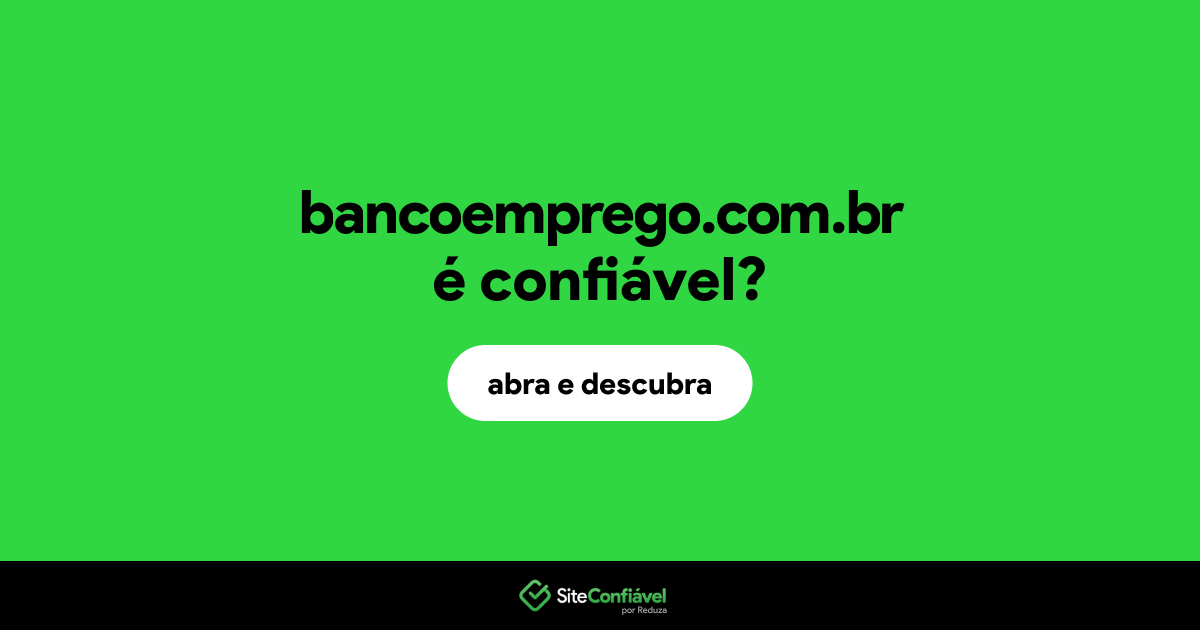 O site bancoemprego.com.br é confiável?