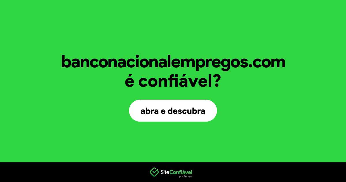 O site banconacionalempregos.com é confiável?