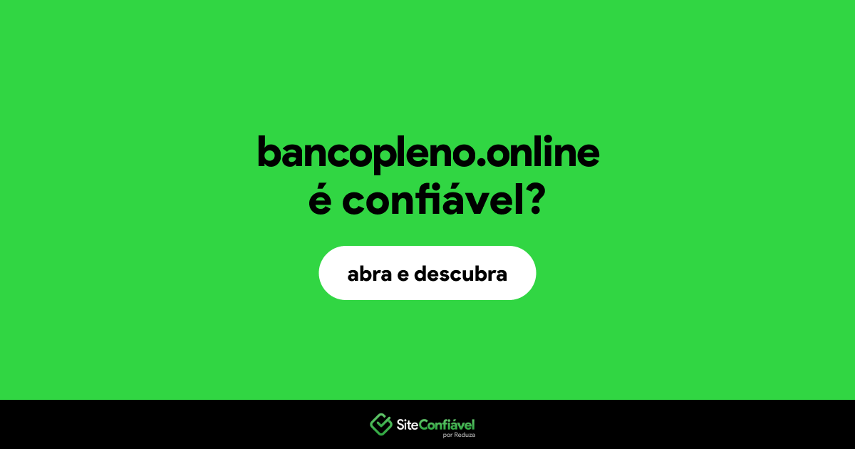 O site bancopleno.online é confiável?