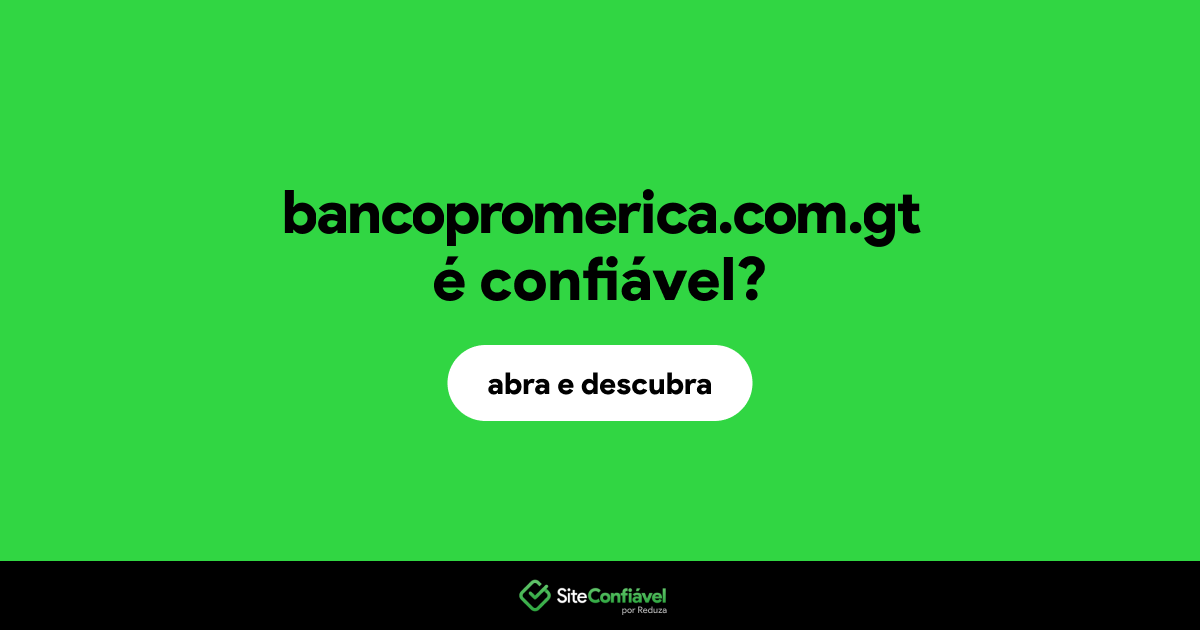 O site bancopromerica.com.gt é confiável?