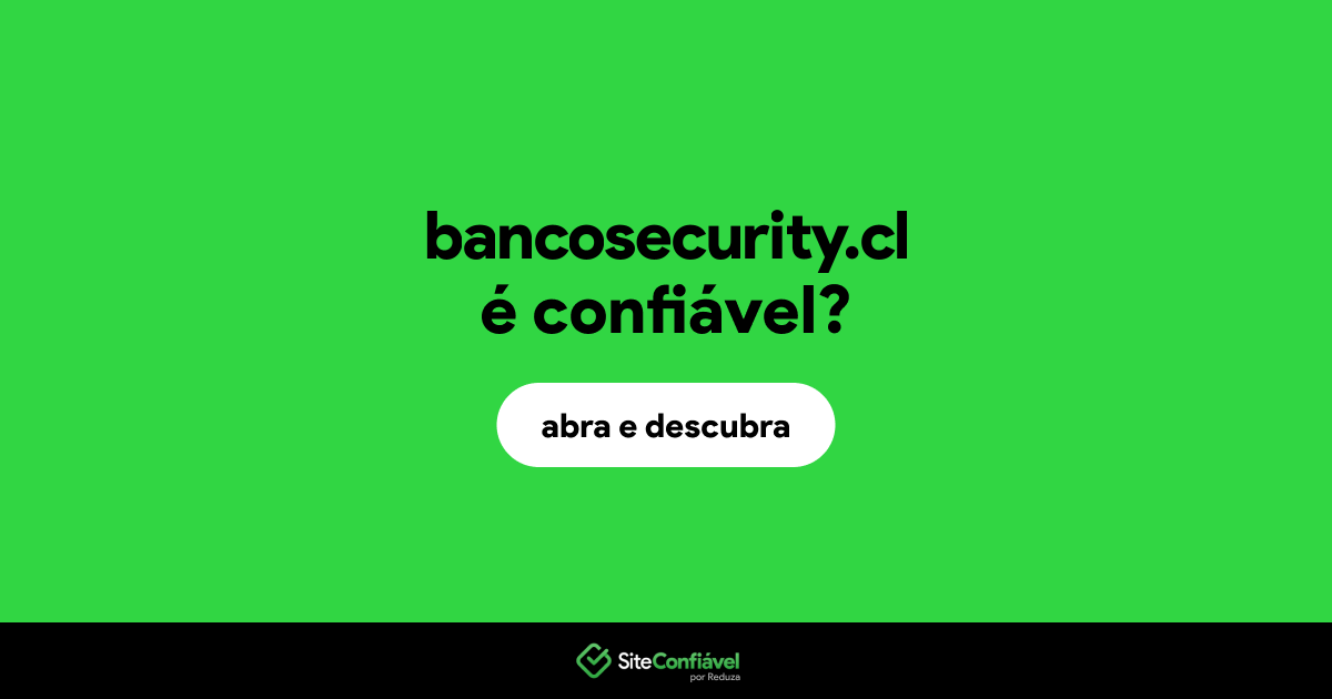 O site bancosecurity.cl é confiável?