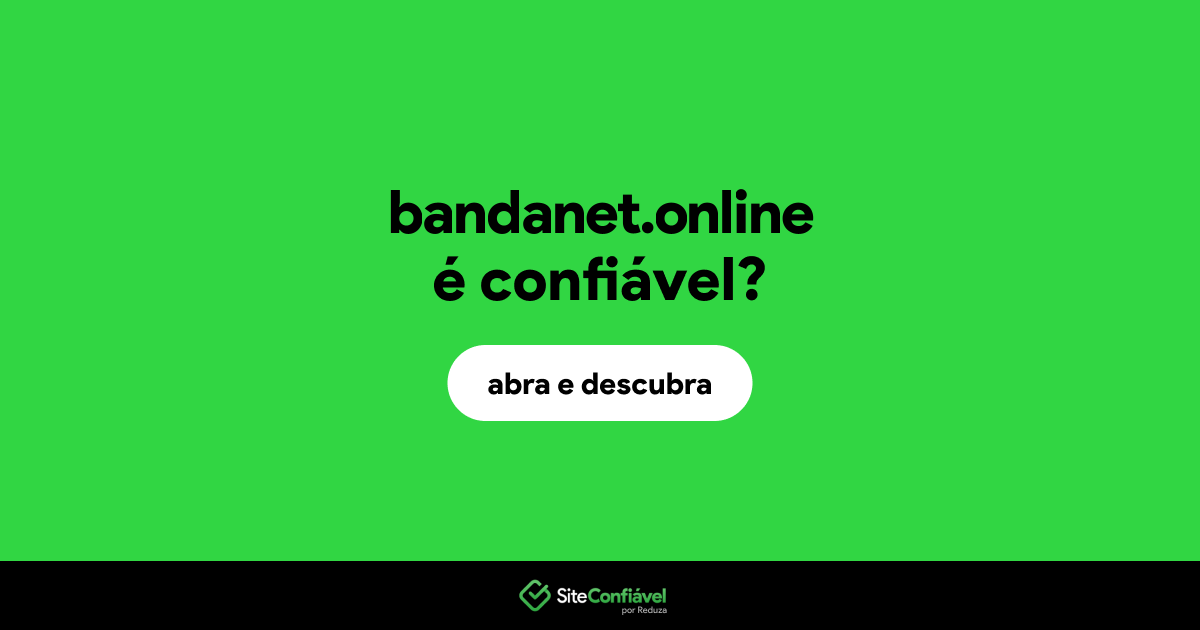 O site bandanet.online é confiável?