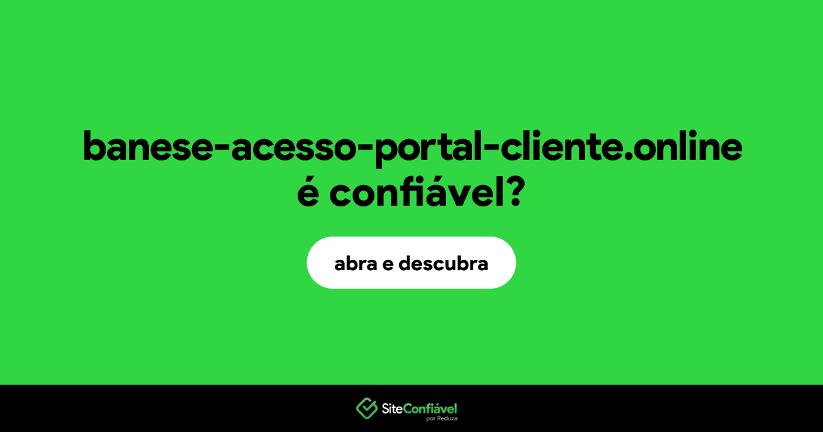 O site banese-acesso-portal-cliente.online é confiável?