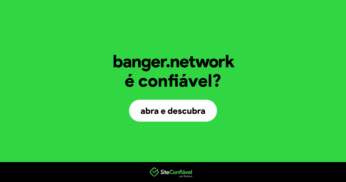 O site banger.network é confiável?