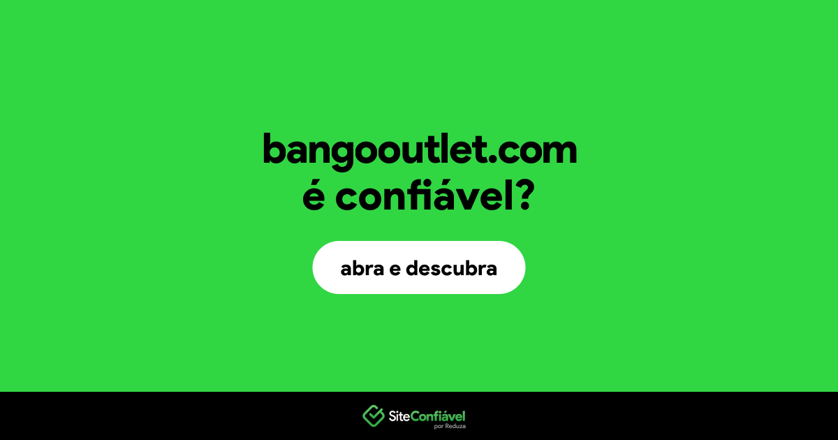 O site bangooutlet.com é confiável?