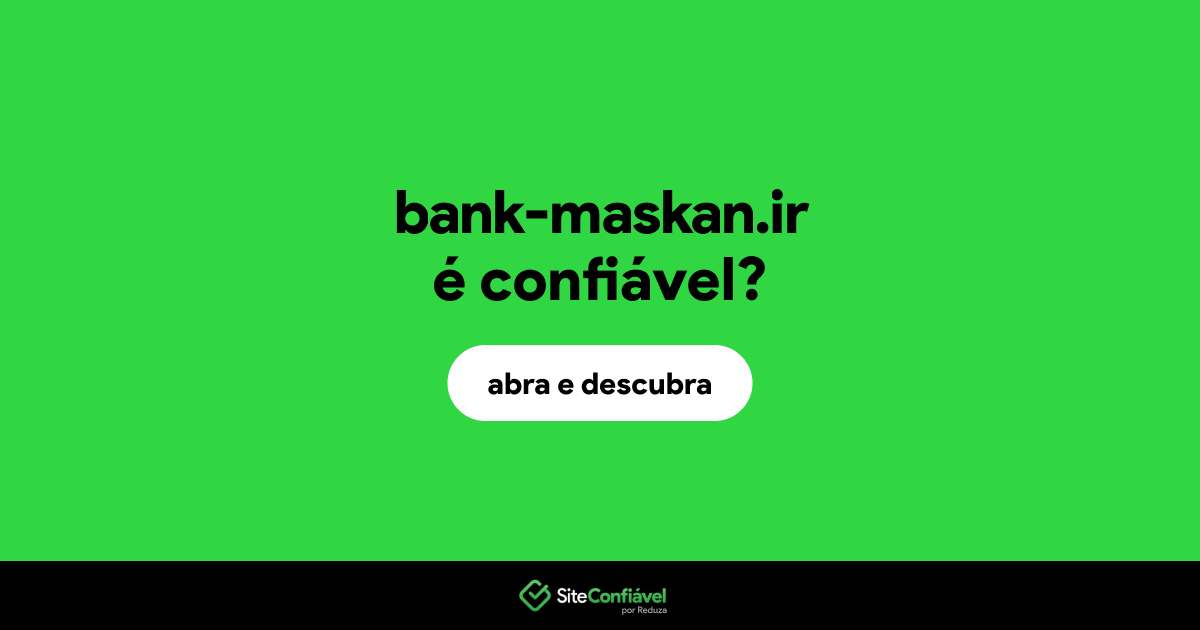 O site bank-maskan.ir é confiável?