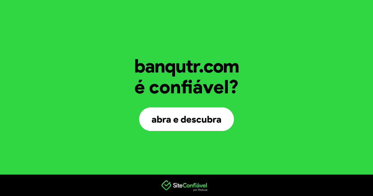 O site banqutr.com é confiável?