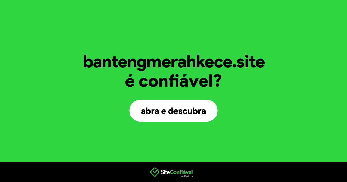 O site bantengmerahkece.site é confiável?