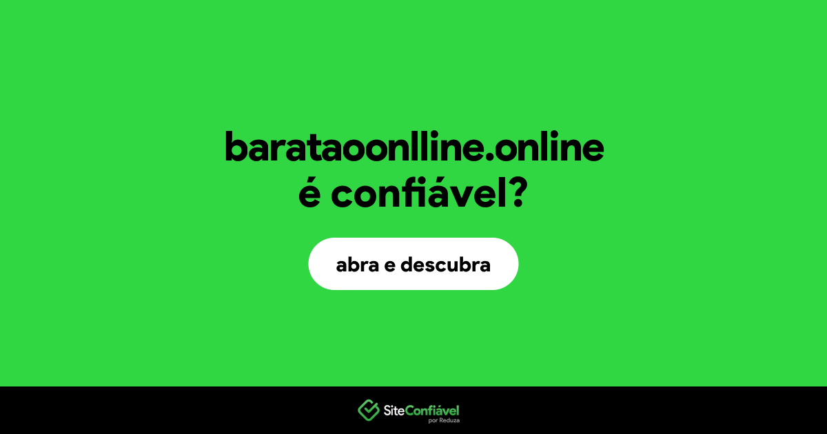 O site barataoonlline.online é confiável?
