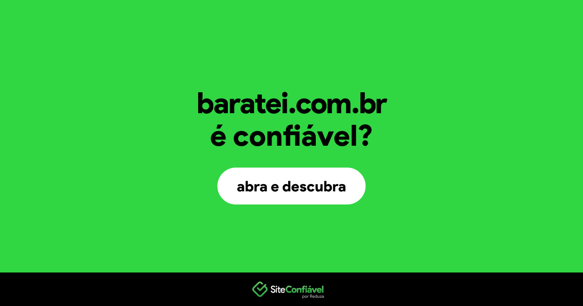 O site baratei.com.br é confiável?