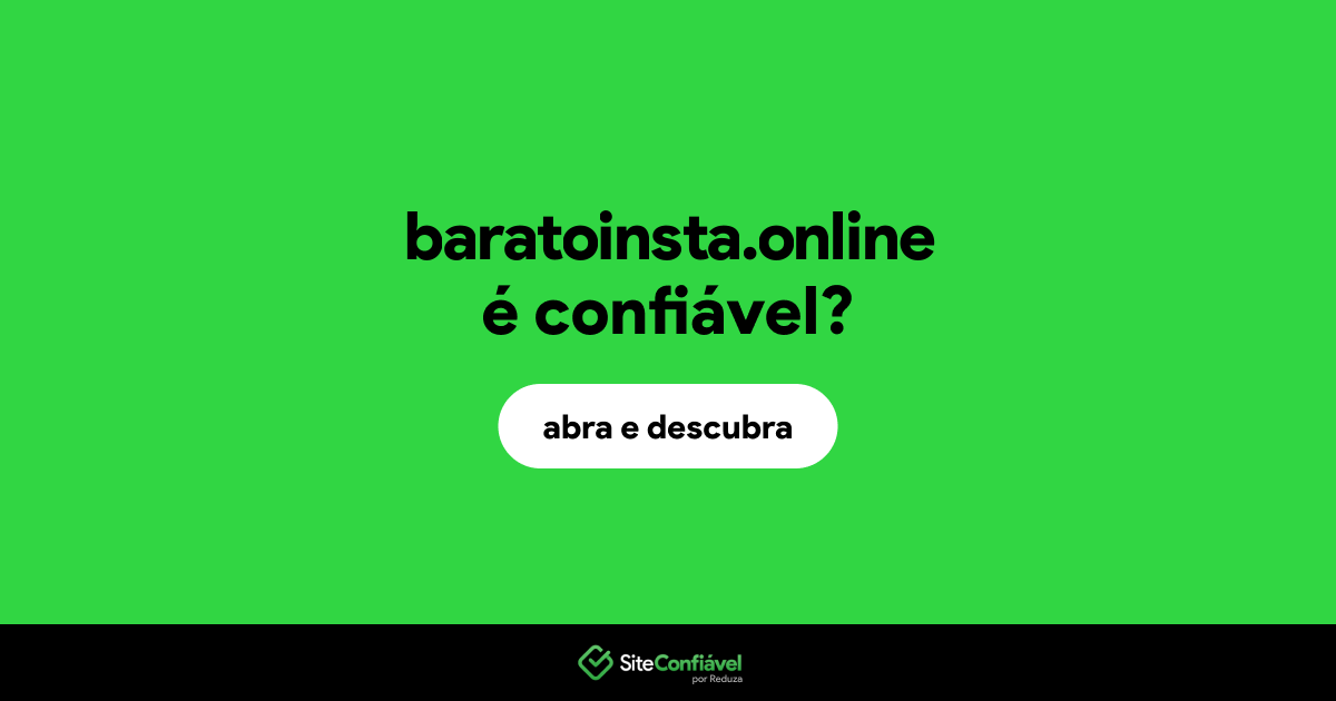 O site baratoinsta.online é confiável?