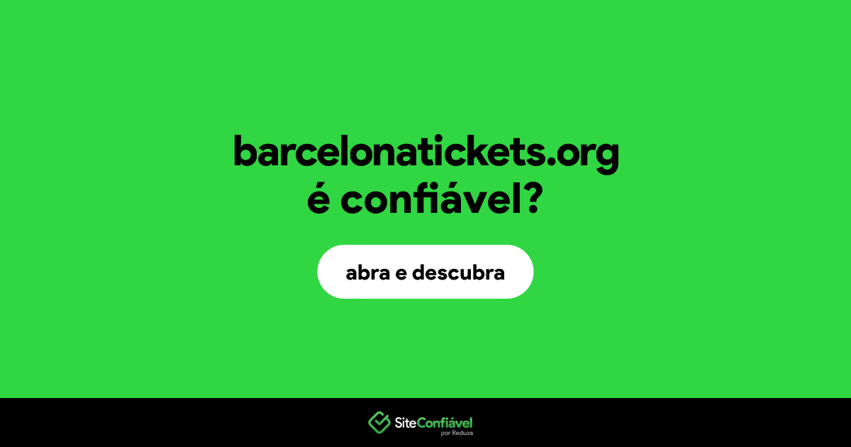 O site barcelonatickets.org é confiável?