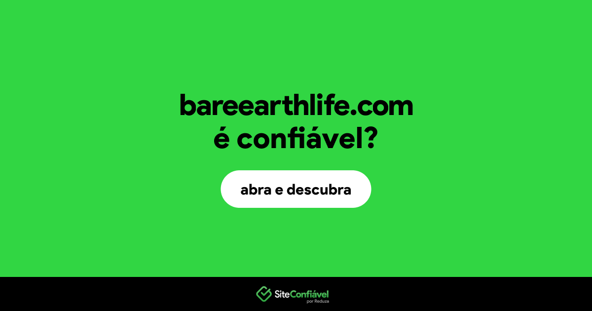 O site bareearthlife.com é confiável?
