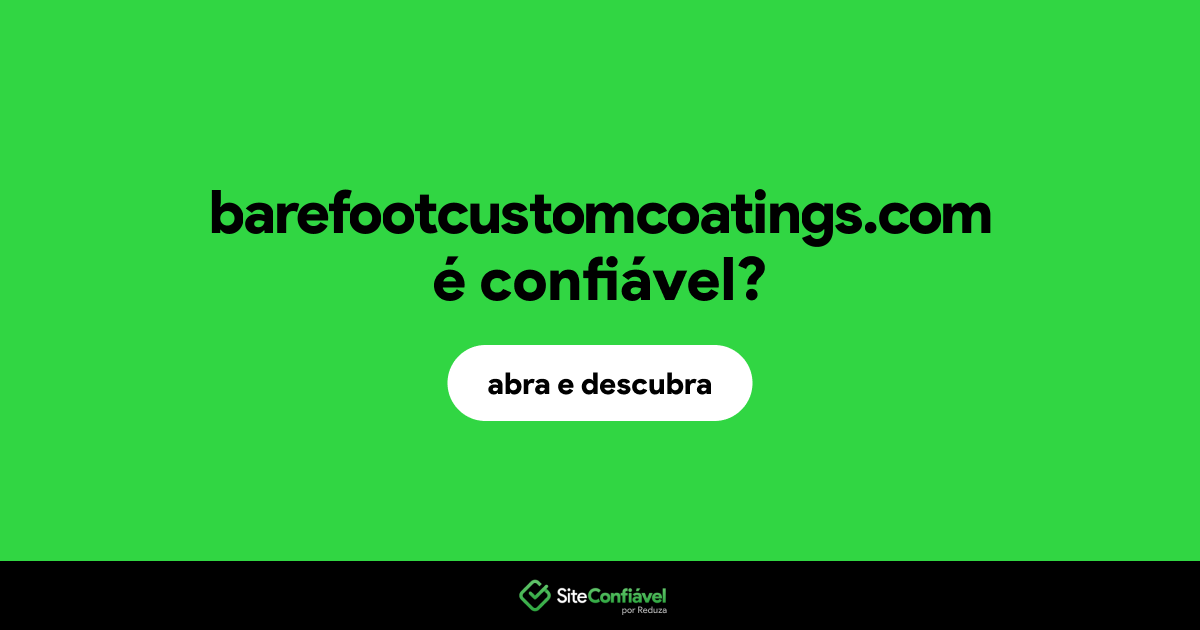 O site barefootcustomcoatings.com é confiável?