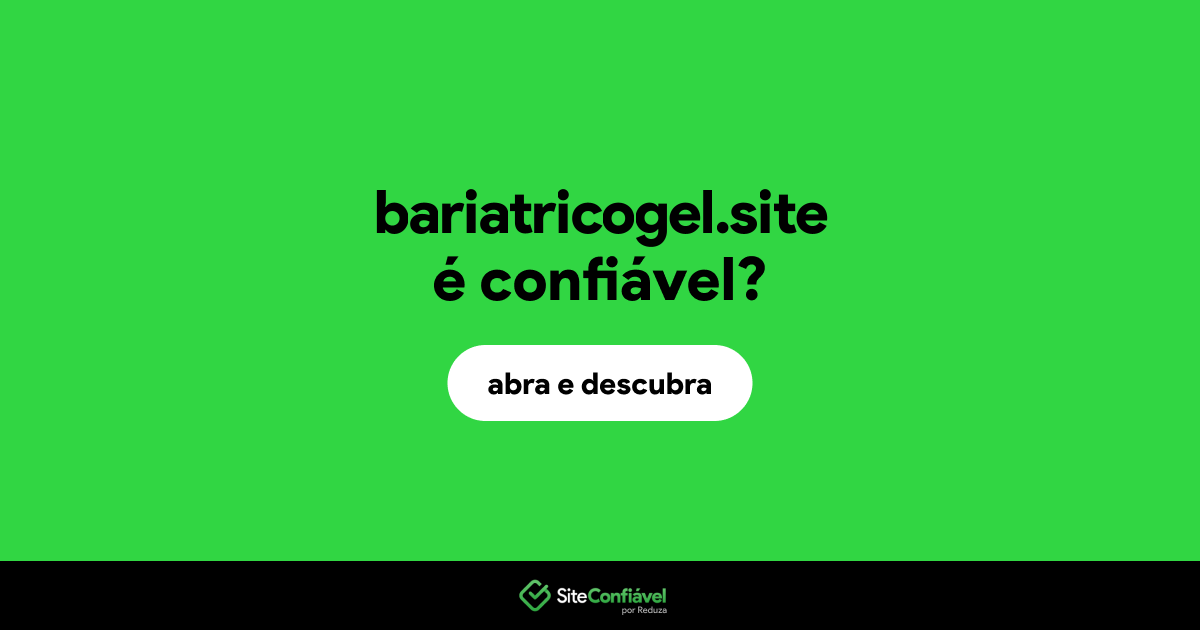 O site bariatricogel.site é confiável?