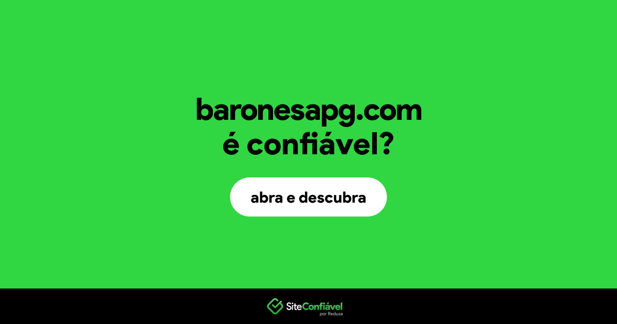 O site baronesapg.com é confiável?
