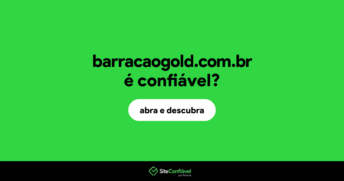 O site barracaogold.com.br é confiável?