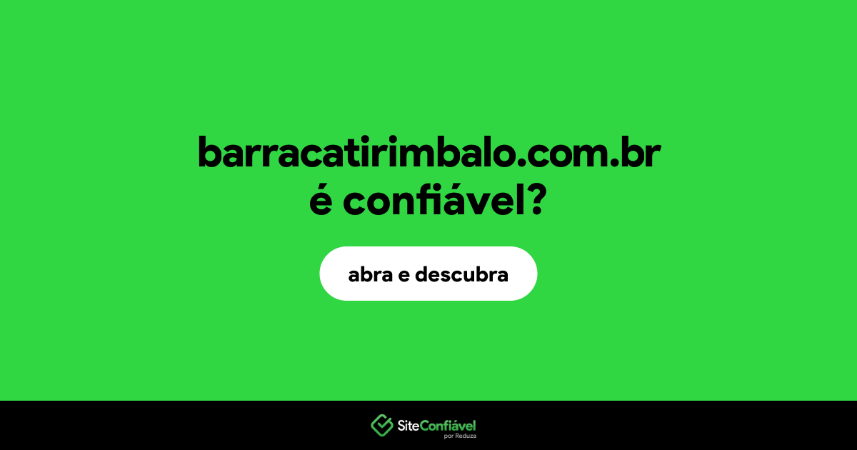 O site barracatirimbalo.com.br é confiável?