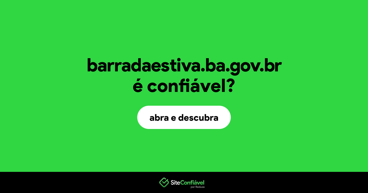 O site barradaestiva.ba.gov.br é confiável?