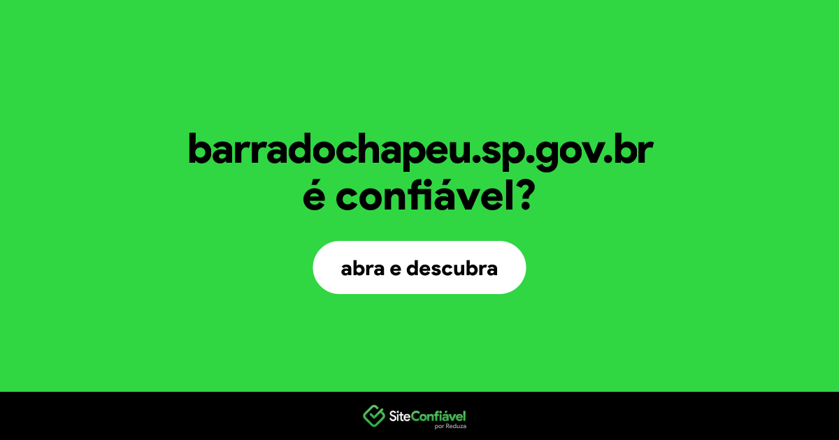 O site barradochapeu.sp.gov.br é confiável?