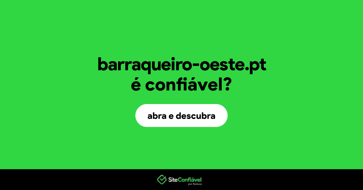 O site barraqueiro-oeste.pt é confiável?