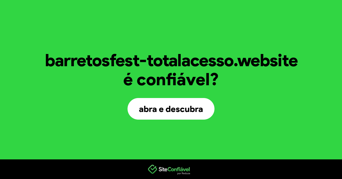 O site barretosfest-totalacesso.website é confiável?