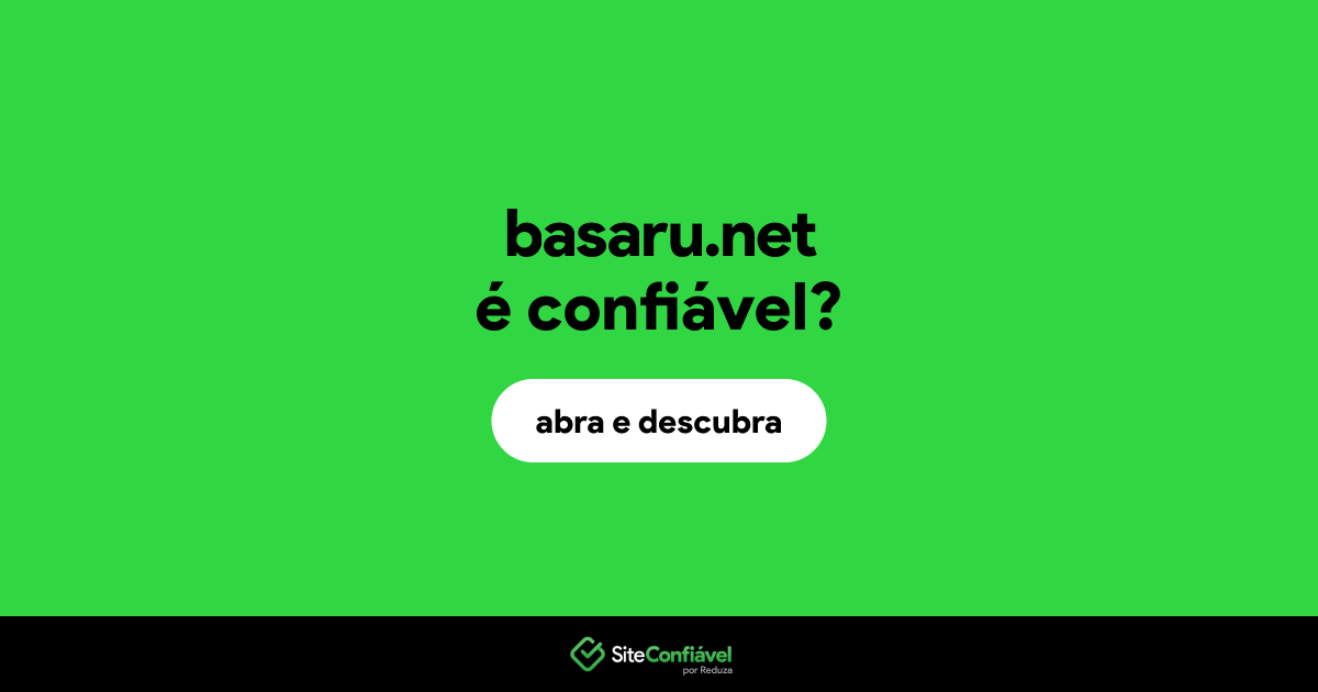 O site basaru.net é confiável?