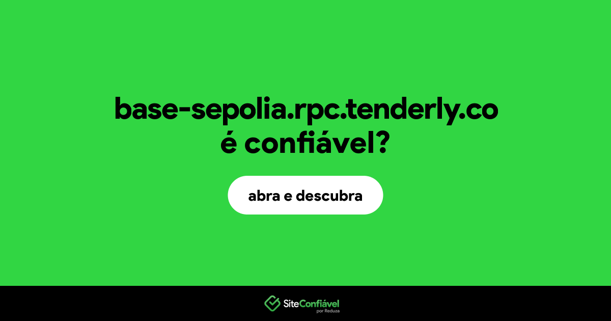 O site base-sepolia.rpc.tenderly.co é confiável?