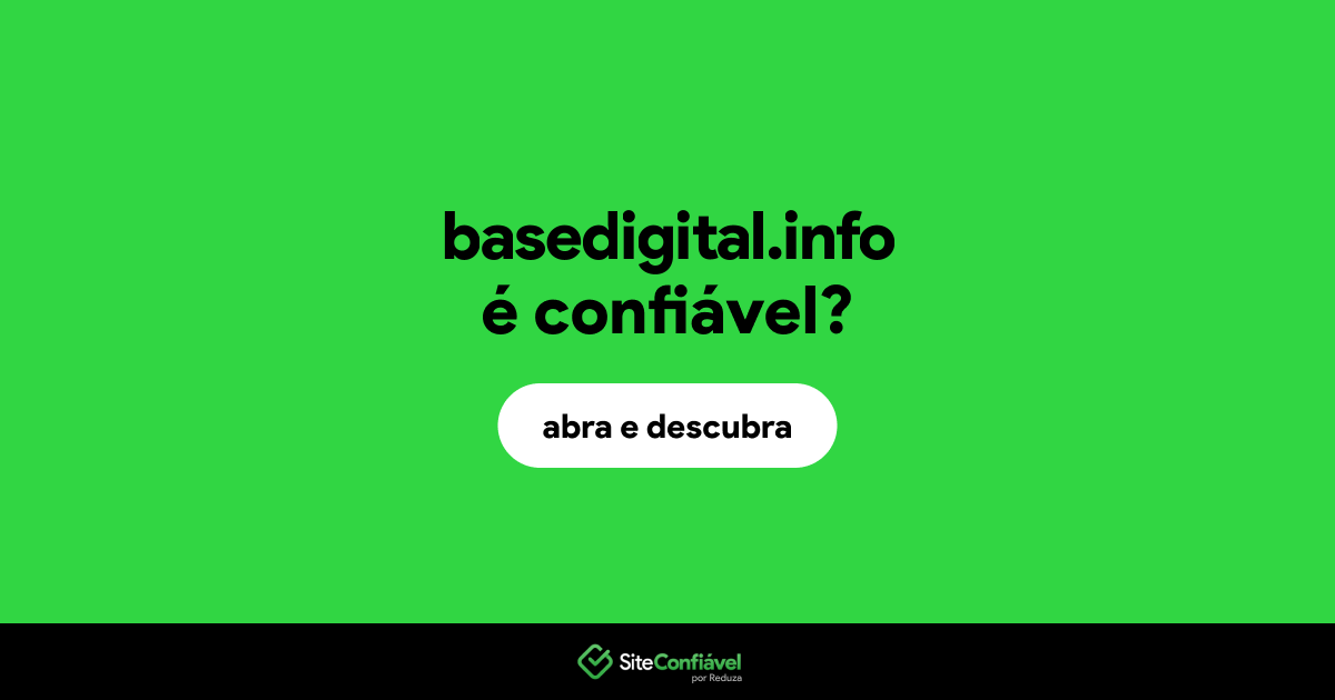O site basedigital.info é confiável?