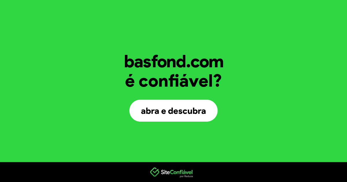 O site basfond.com é confiável?