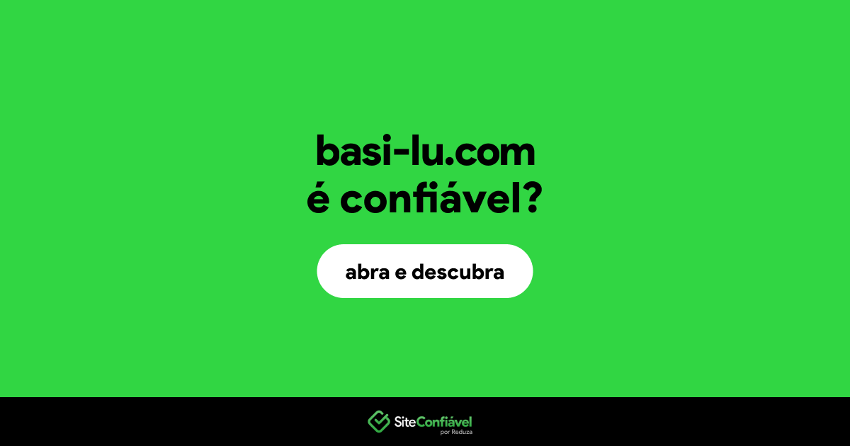 O site basi-lu.com é confiável?
