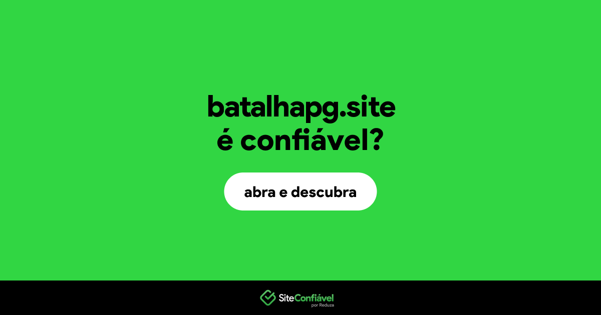 O site batalhapg.site é confiável?