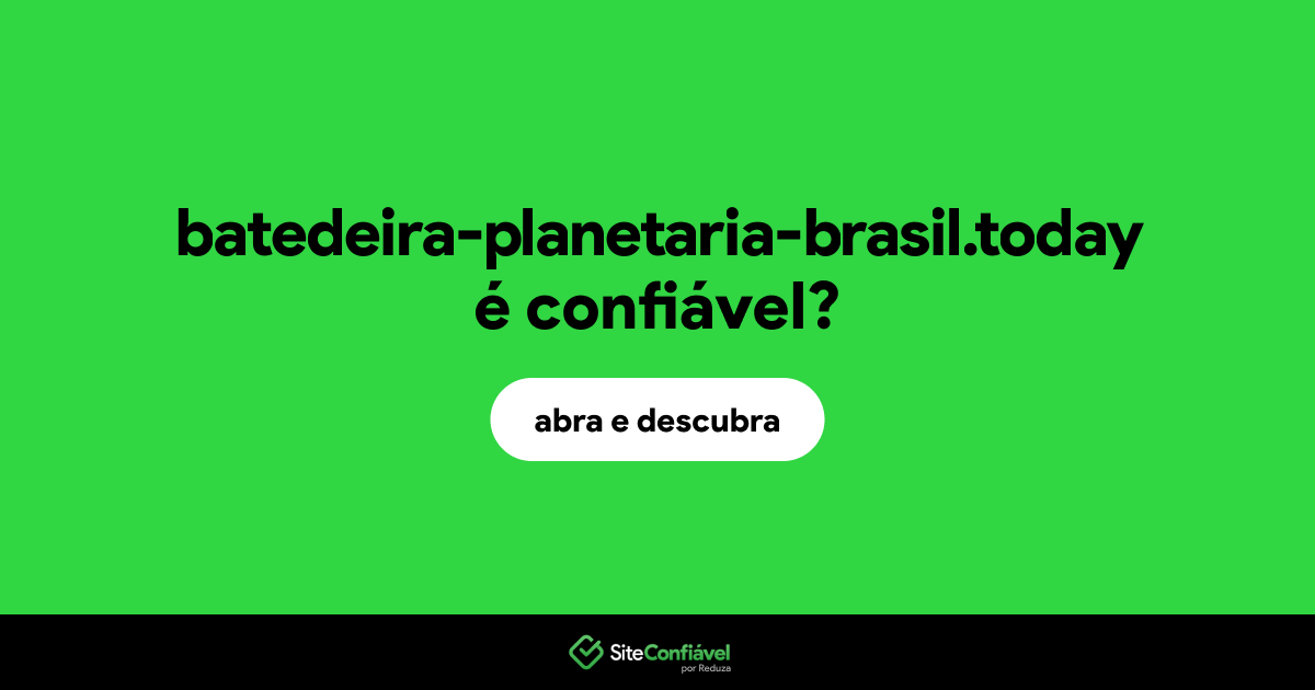 O site batedeira-planetaria-brasil.today é confiável?