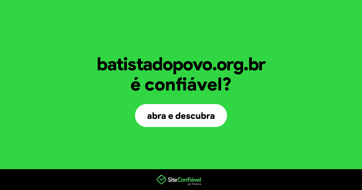 O site batistadopovo.org.br é confiável?