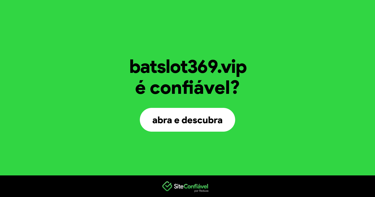 O site batslot369.vip é confiável?
